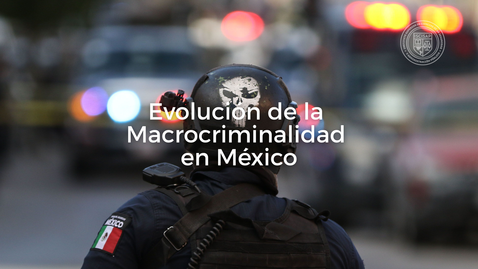 Evolución de la Macrocriminalidad en México: